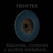Disco de láminas TRIMTEX - Esquinas, cordones y puntos de soldadura